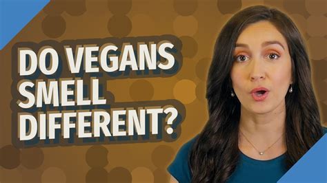 Why do vegans smell weird